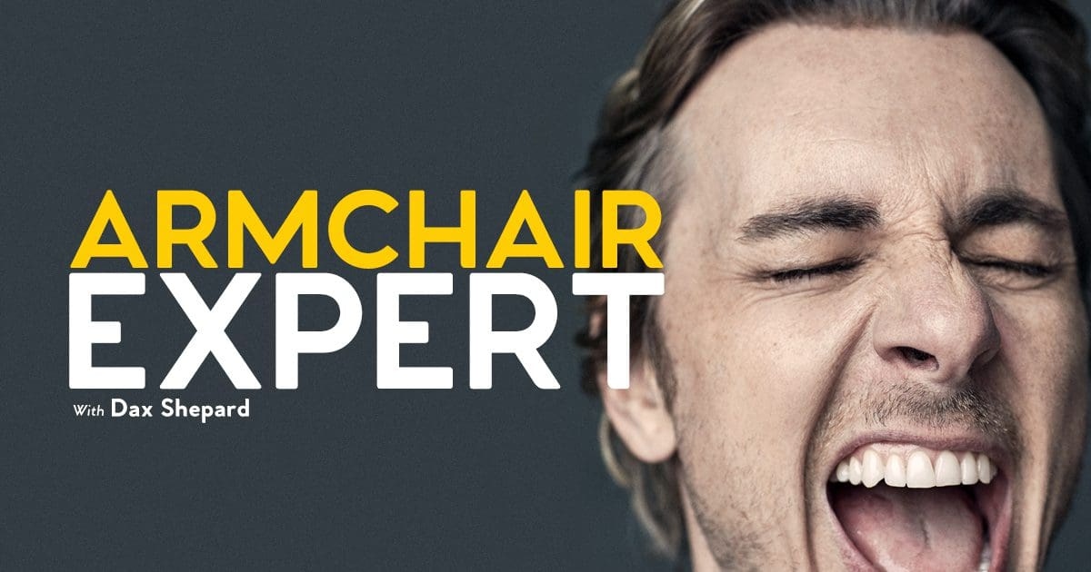 Armchair Expert with Dax Shepard